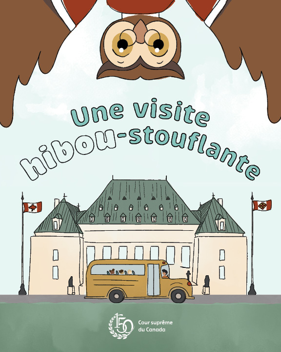 La couverture du livre « Une visite hibou-stouflante », qui porte une illustration d’un autobus scolaire stationné devant l’édifice de la Cour suprême et d’Amicus le hibou